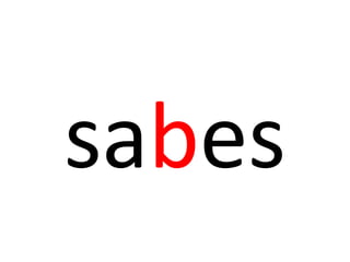 sabes
 