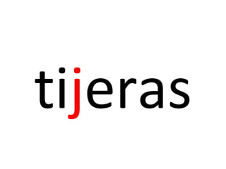 tijeras
 