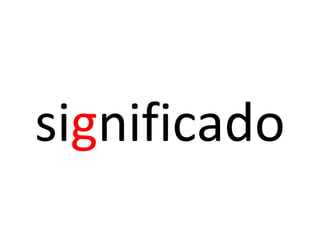 significado
 