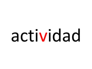 actividad
 