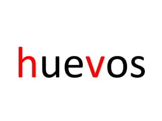 huevos
 