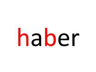 haber
 