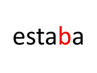 estaba
 