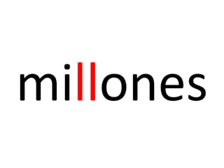 millones
 