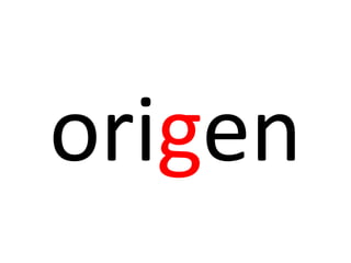 origen
 