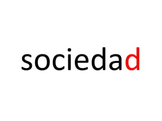 sociedad
 