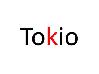 Tokio
 