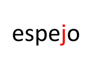 espejo
 