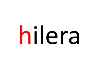 hilera
 