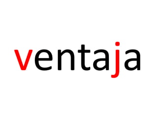 ventaja
 