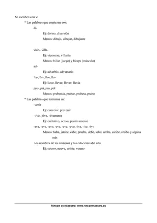Rincón del Maestro: www.rinconmaestro.es
Se escriben con v:
* Las palabras que empiezan por:
di-
Ej: divino, diversión
Men...