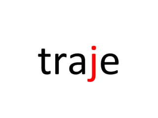 traje
 