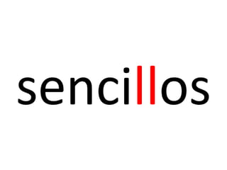 sencillos
 
