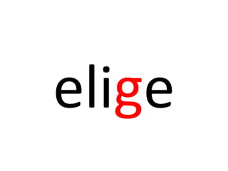 elige
 