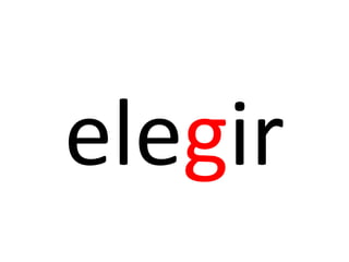 elegir
 