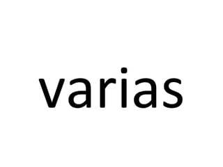 varias
 