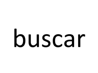 buscar
 
