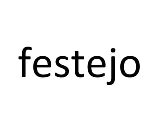 festejo
 