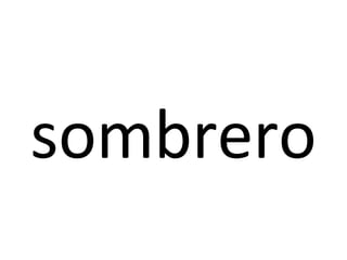 sombrero
 