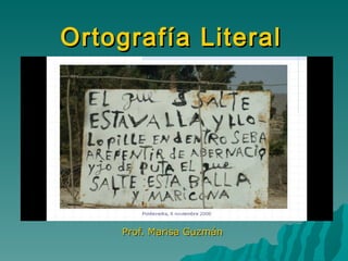 Ortografía Literal Prof. Marisa   Guzmán 