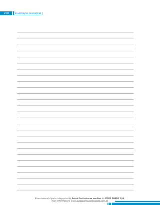 Atualização Gramatical260
Esse material é parte integrante do Aulas Particulares on-line do IESDE BRASIL S/A,
mais informações www.aulasparticularesiesde.com.br
 