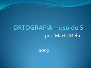 por Marta Melo

2009
 