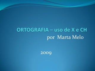 por Marta Melo

2009
 
