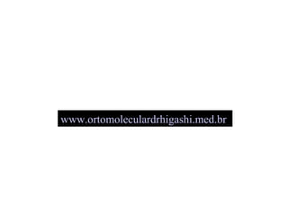 www.ortomoleculardrhigashi.med.br   