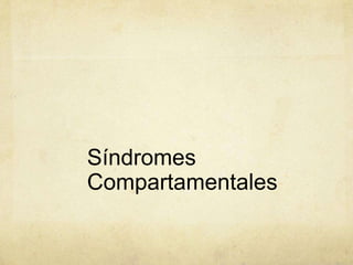 Síndromes Compartamentales 