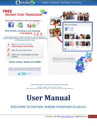 User Manual
WELCOME TO ORTSBO, WHERE EVERYONE IS LOCAL!

                   | Ortsbo v1.1 © 2010, www.Ortsbo.com, Info@Ortsbo.com   1
 