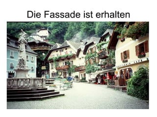 Die Fassade ist erhalten 