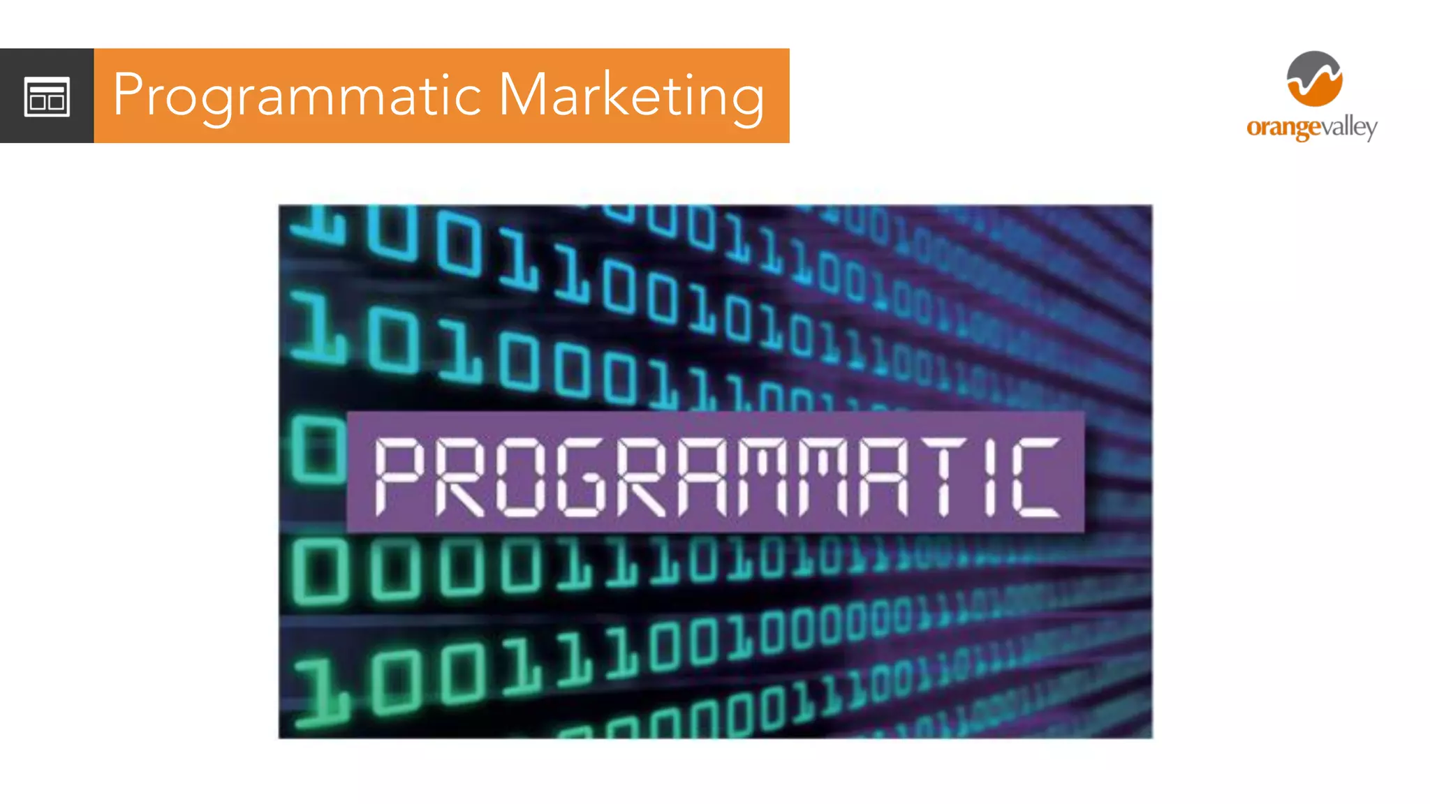Programmatic Marketing
 
