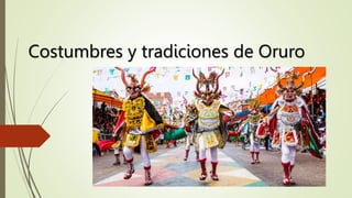Costumbres y tradiciones de Oruro
 