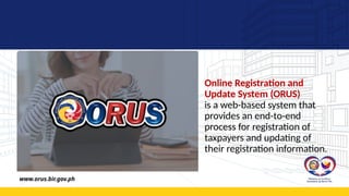 Orus Process Flow ORUS REGISTRATION (TIN, ID, NBR) tutorial on how to use ORUS | PPTX