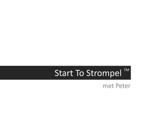 Start To Strompel TM,[object Object],met Peter,[object Object]