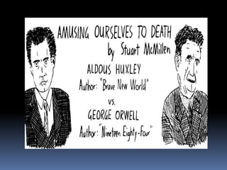 Orwell vs Huxley