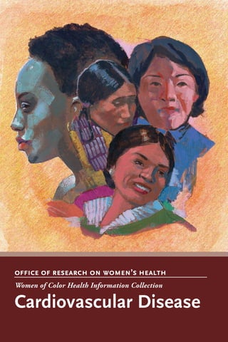 office of research on women’s health
Women of research Information Collection
office of Color Health on women’s health

Cardiovascular Disease

 