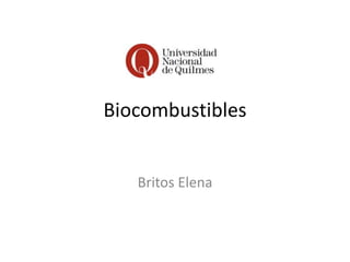 Biocombustibles 
Britos Elena 
 