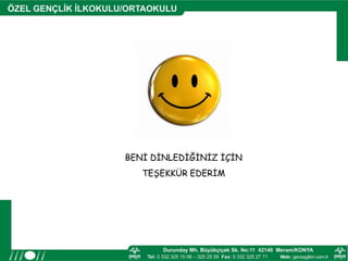 BENİ DİNLEDİĞİNİZ İÇİN
TEŞEKKÜR EDERİM
 