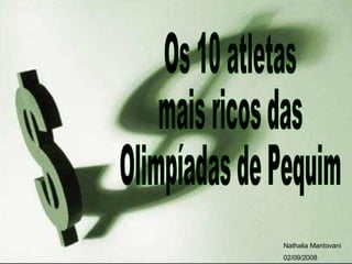 Os 10 atletas mais ricos das Olimpíadas de Pequim Nathalia Mantovani 02/09/2008 