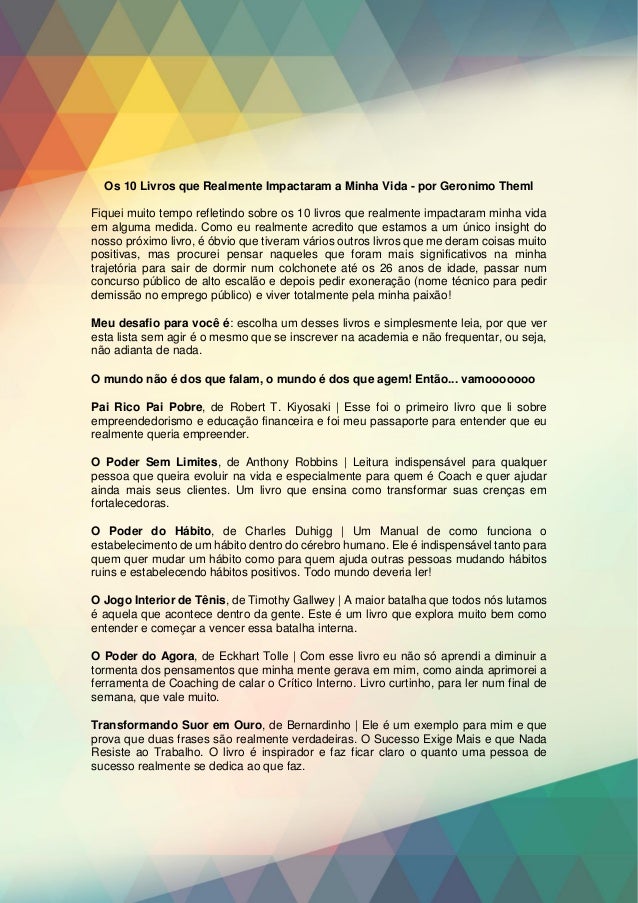 Os 10 Livros que Realmente Impactaram a Minha Vida - por Geronimo Theml
Fiquei muito tempo refletindo sobre os 10 livros q...