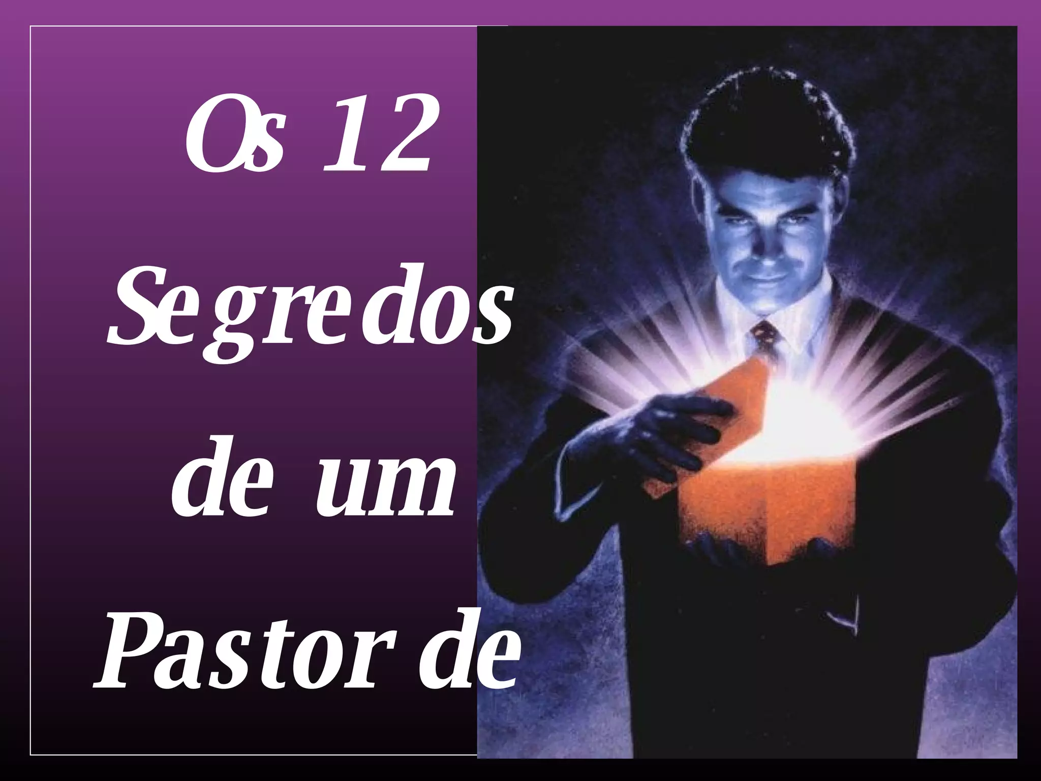 Os 12 Segredos de um P astor de J ovens