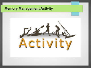 Memory Management Activity

 