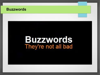 Buzzwords

 