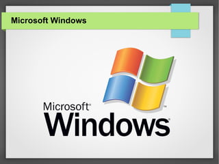 Microsoft Windows

 