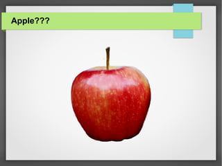 Apple???

 