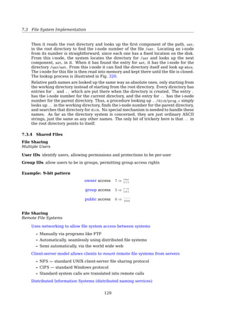 7.4 File System Implementation
Example
#!/bin/bash
echo hello
echo world
Where should the “world” be?
$ ./hello.sh  A
Why ﬁle table?
File system implementation With ﬁle sharing, it is necessary to allow related pro-
cesses to share a common I/O pointer and yet have separate I/O pointers for
independent processes that access the same ﬁle. With these two conditions,
the I/O pointer cannot reside in the i-node table nor can it reside in the list of
open ﬁles for the process. A new table (the open ﬁle table) was invented for the
sole purpose of holding the I/O pointer. Processes that share the same open ﬁle
(the result of forks) share a common open ﬁle table entry. A separate open of
the same ﬁle will only share the i-node table entry, but will have distinct open
ﬁle table entries [20, Sec. 4.1].
Open The user ﬁle descriptor table entry could conceivably contain the ﬁle oﬀset
for the position of the next I/O operation and point directly to the in-core inode
entry for the ﬁle, eliminating the need for a separate kernel ﬁle table. The exam-
ples above show a one-to-one relationship between user ﬁle descriptor entries
and kernel ﬁle table entries. Thompson notes, however, that he implemented
the ﬁle table as a separate structure to allow sharing of the oﬀset pointer be-
tween several user ﬁle descriptors (see [20, Thompson 78, p. 1943]). The dup
and fork system calls, explained in [1, Sec. 5.13] and [1, Sec. 7.1], manipulate
the data structures to allow such sharing [1, Sec. 5.1].
The Linux File System ... The idea is to start with this ﬁle descriptor and end up
with the corresponding i-node. Let us consider one possible design: just put a
pointer to the i-node in the ﬁle descriptor table. Although simple, unfortunately
this method does not work. The problem is as follows. Associated with every
ﬁle descriptor is a ﬁle position that tells at which byte the next read (or write)
will start. Where should it go? One possibility is to put it in the i-node table.
However, this approach fails if two or more unrelated processes happen to open
the same ﬁle at the same time because each one has its own ﬁle position [19,
Sec. 10.6].
A second possibility is to put the ﬁle position in the ﬁle descriptor table. In that
way, every process that opens a ﬁle gets its own private ﬁle position. Unfor-
tunately this scheme fails too, but the reasoning is more subtle and has to do
with the nature of ﬁle sharing in Linux. Consider a shell script, s, consisting of
two commands, p1 and p2, to be run in order. If the shell script is called by the
command line
S X
it is expected that p1 will write its output to x, and then p2 will write its output
to x also, starting at the place where p1 stopped.
When the shell forks oﬀ p1, x is initially empty, so p1 just starts writing at ﬁle
position 0. However, when p1 ﬁnishes, some mechanism is needed to make
sure that the initial ﬁle position that p2 sees is not 0 (which it would be if the
ﬁle position were kept in the ﬁle descriptor table), but the value p1 ended with.
The way this is achieved is shown in Fig 315. The trick is to introduce a new
table, the open ﬁle description table, between the ﬁle descriptor table and the
128
 