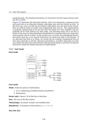 7.4 File System Implementation
C's directory B's directory B's directoryC's directory
Owner = C
Count = 1
Owner = C
Count = 2
Owner = C
Count = 1
(a) (b) (c)
• Both hard and soft links have drawbacks[19, Sec. 4.3.4, Shared Files].
• echo 0  /proc/sys/fs/protected_hardlinks
• Why hard links not allowed to directories in UNIX/Linux20
?
... if you were allowed to do this for directories, two diﬀerent directories in diﬀerent
points in the ﬁlesystem could point to the same thing. In fact, a subdir could point
back to its grandparent, creating a loop.
Why is this loop a concern? Because when you are traversing, there is no way to
detect you are looping (without keeping track of inode numbers as you traverse).
Imagine you are writing the du command, which needs to recurse through subdirs to
ﬁnd out about disk usage. How would du know when it hit a loop? It is error prone
and a lot of bookkeeping that du would have to do, just to pull oﬀ this simple task.
• The Ultimate Linux Soft and Hard Link Guide (10 Ln Command Examples)21
Symbolic Links
A symbolic link has its own inode  