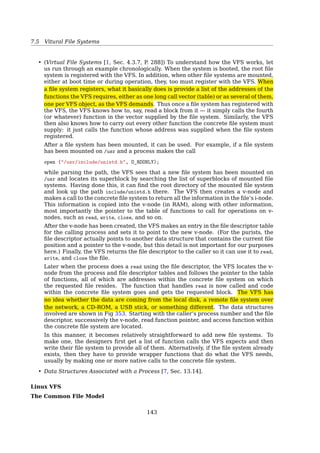 7.5 Ext2 File System
Given: {
block size = 4K
pointer size = 4B
,
We get:
Max File Size = number of pointers × block size
= (
number of pointers
12
direct
+ 1K
1−indirect
+ 1K × 1K
2−indirect
+ 1K × 1K × 1K
3−indirect
) × 4K
= 48K + 4M + 4G + 4T
7.5.4 Ext2 Superblock
Ext2 Superblock
Magic Number: 0xEF53
Revision Level: determines what new features are available
Mount Count and Maximum Mount Count: determines if the system should be fully
checked
Block Group Number: indicates the block group holding this superblock
Block Size: usually 4K
Blocks per Group: 8bits × block size
Free Blocks: System-wide free blocks
Free Inodes: System-wide free inodes
First Inode: First inode number in the ﬁle system
See more: ∼# dumpe2fs /dev/sda1
Ext2 File Types
File type Description
0 Unknown
1 Regular ﬁle
2 Directory
3 Character device
4 Block device
5 Named pipe
6 Socket
7 Symbolic link
Device ﬁle, pipe, and socket: No data blocks are required. All info is stored in the inode
Fast symbolic link: Short path name ( 60 chars) needs no data block. Can be stored in
the 15 pointer ﬁelds
140
 
