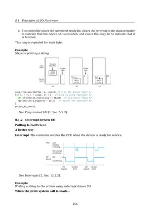 7.6 Vitural File Systems
if the dentry was not cached. If it is necessary to reclaim memory, however, the dentry
can be discarded because it is not in active use.
A negative dentry is not associated with a valid inode (d_inode is NULL) because either
the inode was deleted or the path name was never correct to begin with. The dentry is
kept around, however, so that future lookups are resolved quickly. For example, consider a
daemon that continually tries to open and read a conﬁg ﬁle that is not present. The open()
system calls continually returns ENOENT, but not until after the kernel constructs the path,
walks the on-disk directory structure, and veriﬁes the ﬁle’s inexistence. Because even
this failed lookup is expensive, caching the “negative”results are worthwhile. Although
a negative dentry is useful, it can be destroyed if memory is at a premium because nothing
is actually using it.
A dentry object can also be freed, sitting in the slab object cache, as discussed in the
previous chapter. In that case, there is no valid reference to the dentry object in any VFS
or any ﬁlesystem code.
The File Object
• is the in-memory representation of an open ﬁle
• open() ⇒ create; close() ⇒ destroy
• there can be multiple ﬁle objects in existence for the same ﬁle
– Because multiple processes can open and manipulate a ﬁle at the same time
• struct file in linux/fs.h
Process 1
Process 2
Process 3
File object
File object
File object
dentry
object
dentry
object
inode
object
Superblock
object
disk
ﬁle
fd f_dentry
d_inode
i_sb
Fig. 359 illustrates with a simple example how processes interact with ﬁles. Three
diﬀerent processes have opened the same ﬁle, two of them using the same hard link. In
this case, each of the three processes uses its own ﬁle object, while only two dentry objects
are required one for each hard link. Both dentry objects refer to the same inode object,
which identiﬁes the superblock object and, together with the latter, the common disk ﬁle
[2, Sec. 12.1.1].
References
[1] Wikipedia. Computer ﬁle — Wikipedia, The Free Encyclopedia. [Online; accessed
21-February-2015]. 2015.
149
 
